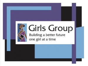Girls Group has two groups: Lets Get Real and Young Women for Change, which respectively meet on Mondays and Fridays.