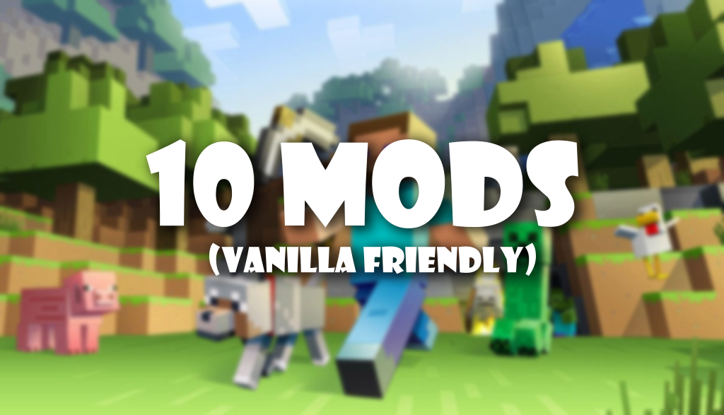 10 mods that will take your vanilla Minecraft experience to the next level!